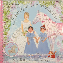 Sarah Kilbride - Sophie Tilley - Konfetti, az esk�v�i p�ni