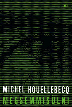 Michel Houellebecq - Megsemmislni