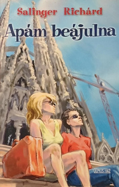 Salinger Richárd - Apám beájulna