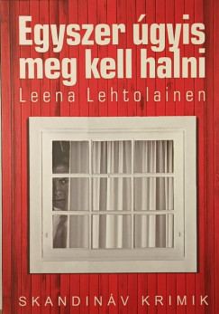Leena Lehtolainen - Egyszer �gyis meg kell halni