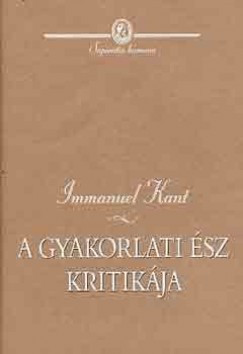 Immanuel Kant - A gyakorlati sz kritikja