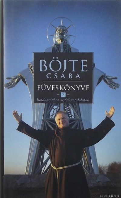 Böjte Csaba - Csender Levente - Böjte Csaba füveskönyve 2.