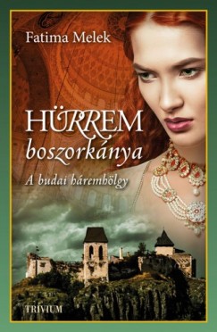 Fatima Melek - Hürrem boszorkánya