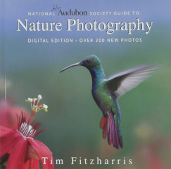 Tim Fitzharris - National Audubon Society Guide to Nature Photography
