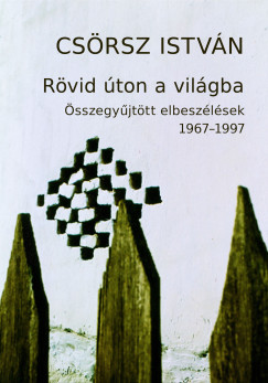 Csrsz Istvn - Rvid ton a vilgba