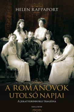 Helen Rappaport - A Romanovok utols napjai