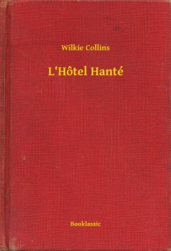 Wilkie Collins - Collins Wilkie - L'Htel Hant