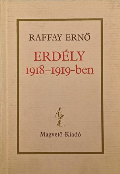 Raffay Ern - Erdly 1918-1919-ben