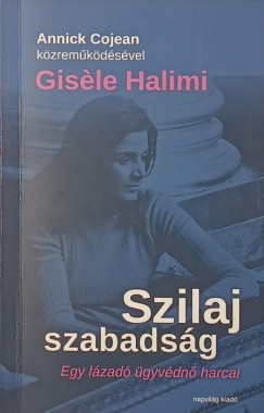 Annick Cojean - Gisele Halimi - Szilaj szabads�g