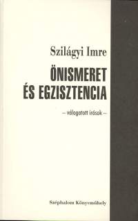 Szilgyi Imre - nismeret s egzisztencia