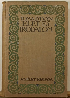 Toma István - Élet és irodalom