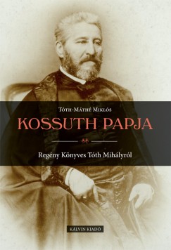 Tth-Mth Mikls - Kossuth papja