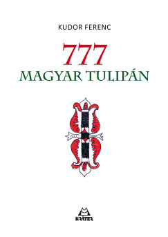 Kudor Ferenc - 777 magyar tulip�n