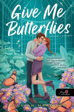 Jillian Meadows - Give Me Butterflies - J�hetnek a pillang�k