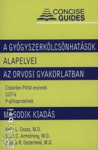 Scott C. Armstrong - Kelly L. Cozza - Jessica R. Oesterheld - A gygyszerklcsnhatsok alapelvei az orvosi gyakorlatban