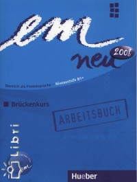 Jutta Orth-Chambah - Em neu brückenkurs 2008 arbeitsbuch (b1)+cd