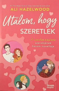 Ali Hazelwood - Utlom hogy szeretlek