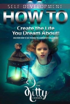 Kitty Corner - How to Create the Life You Dream About!