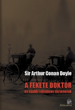 Sir Arthur Conan Doyle - A fekete doktor