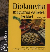 Rnky Edit - Biokonyha magyaros s keleti zekkel