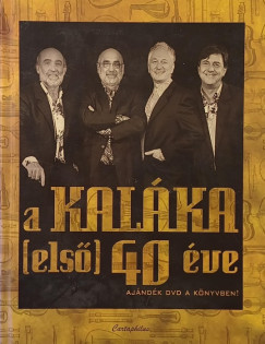 Horváth Bence (Szerk.) - Lettner Krisztina (Szerk.) - Takács M. József (Szerk.) - A kaláka (első) 40 éve (dedikált)