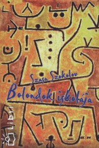 Szasa Szokolov - Bolondok iskolája