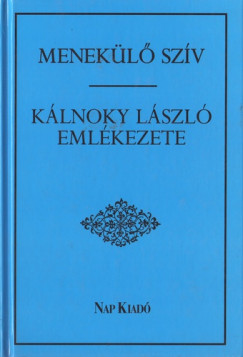 Alfldy Jen   (Szerk.) - Menekl szv - Klnoky Lszl emlkezete