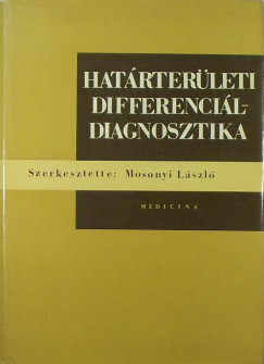 Dr. Mosonyi Lszl   (Szerk.) - Hatrterleti differencildiagnosztika