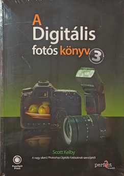 Scott Kelby - A digitális fotós könyv 3.