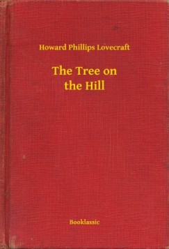 Howard Phillips Lovecraft - The Tree on the Hill