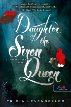 Tricia Levenseller - Daughter of the Siren Queen - A szirnkirlyn lnya