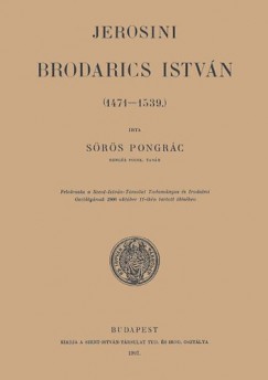 Srs Pongrcz - Jerosini Brodarics Istvn 1471-1539