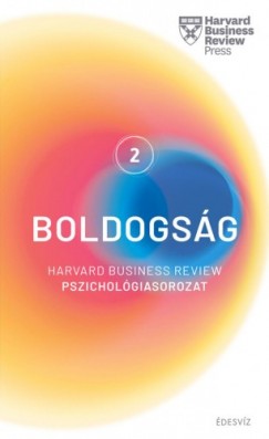 , Hbr - Harvard sorozat 2. Boldogság - Harvard Business Review pszichológiasorozat 2.