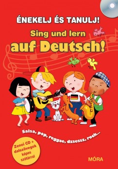 Anke Feuchter - Stphane Husar - Reinhard Schindehutte - Sing und lern auf Deutsch! - Zenei CD + dalszvegek kpes sztrral