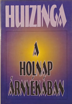 Johan Huizinga - A holnap rnykban