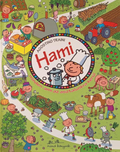 Agostino Traini - Hami - Minden, ami az asztalunkra ker�l