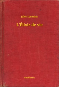 Jules Lermina - L'�lixir de vie