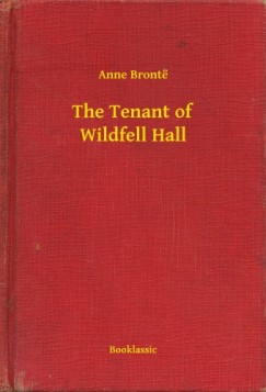 Anne Brontë - The Tenant of Wildfell Hall