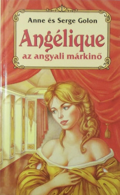 Serge Golon - Anne Golon - Anglique, az angyali mrkin