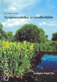 Dr. Pjer Jzsef - Termszetvdelem az ezredforduln