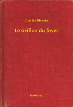Dickens Charles - Charles Dickens - Le Grillon du foyer