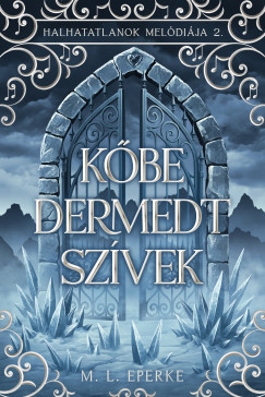 M.L. Eperke - Kőbe dermedt szívek