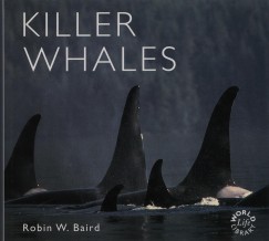 Robin W. Baird - Killer Whales