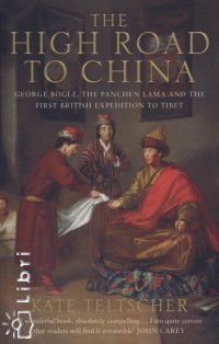 Kate Teltscher - The High Road to China