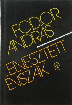 Fodor Andrs - Elveszett vszak
