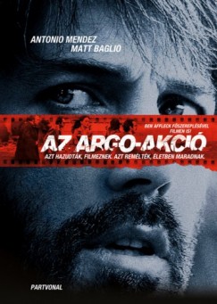 Matt Baglio Tony Mendez _ - Az Argo-akci