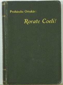 Prohszka Ottokr - Rorate Coeli!