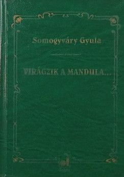 Somogyvry Gyula - Virgzik a mandula...