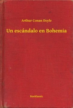 Arthur Conan Doyle - Un esc�ndalo en Bohemia