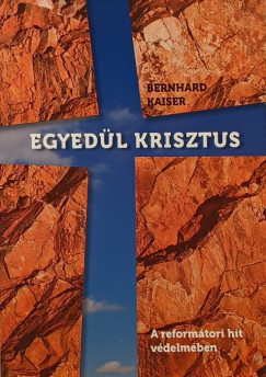 Bernhard Kaiser - Egyedl Krisztus